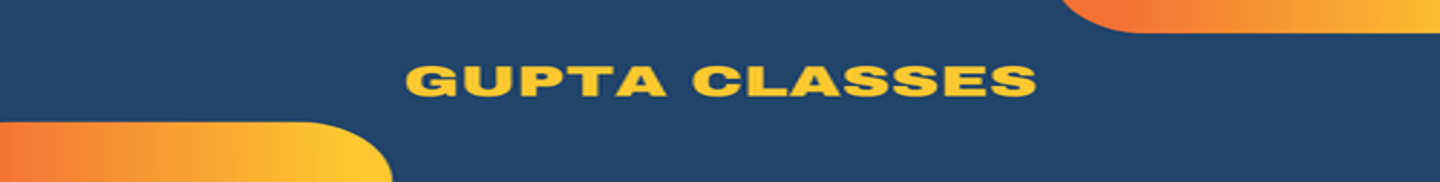 GUPTA CLASSES